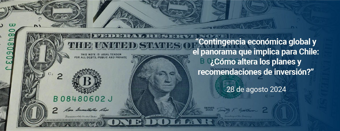 Contingencia económica global y en panorama que implica para Chile: ¿Cómo altera los planes y recomendaciones de inversión?