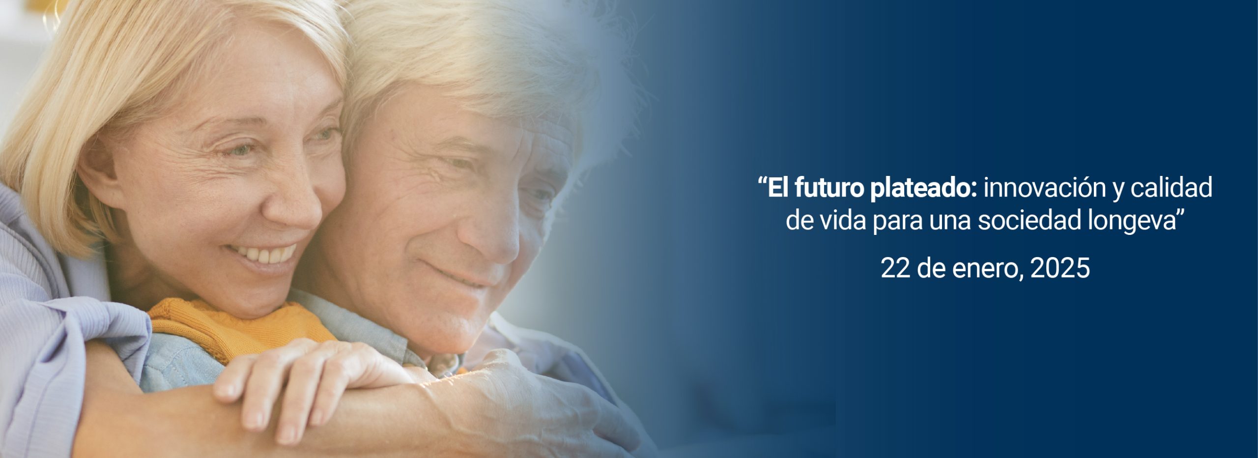 El futuro plateado: innovación y calidad de vida para una sociedad longeva